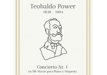 Presentación del libro Teobaldo Power (1848-1884). Concierto Nr. 1 en Sib Mayor para Piano y Orquesta